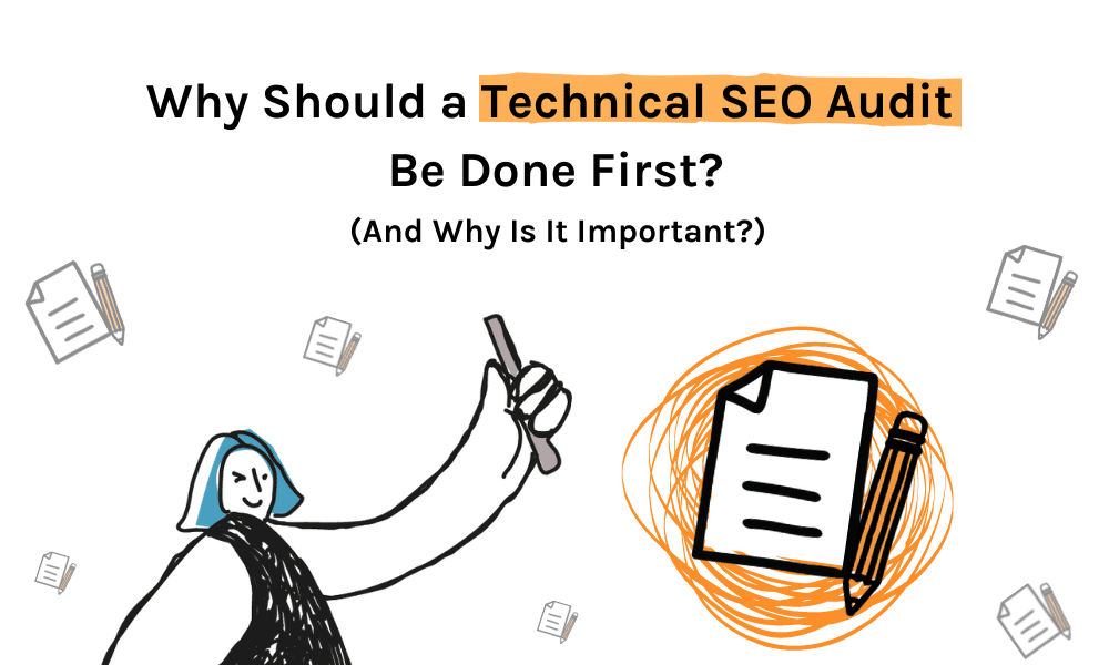 Why Should a Technical SEO Audit Be Done First &